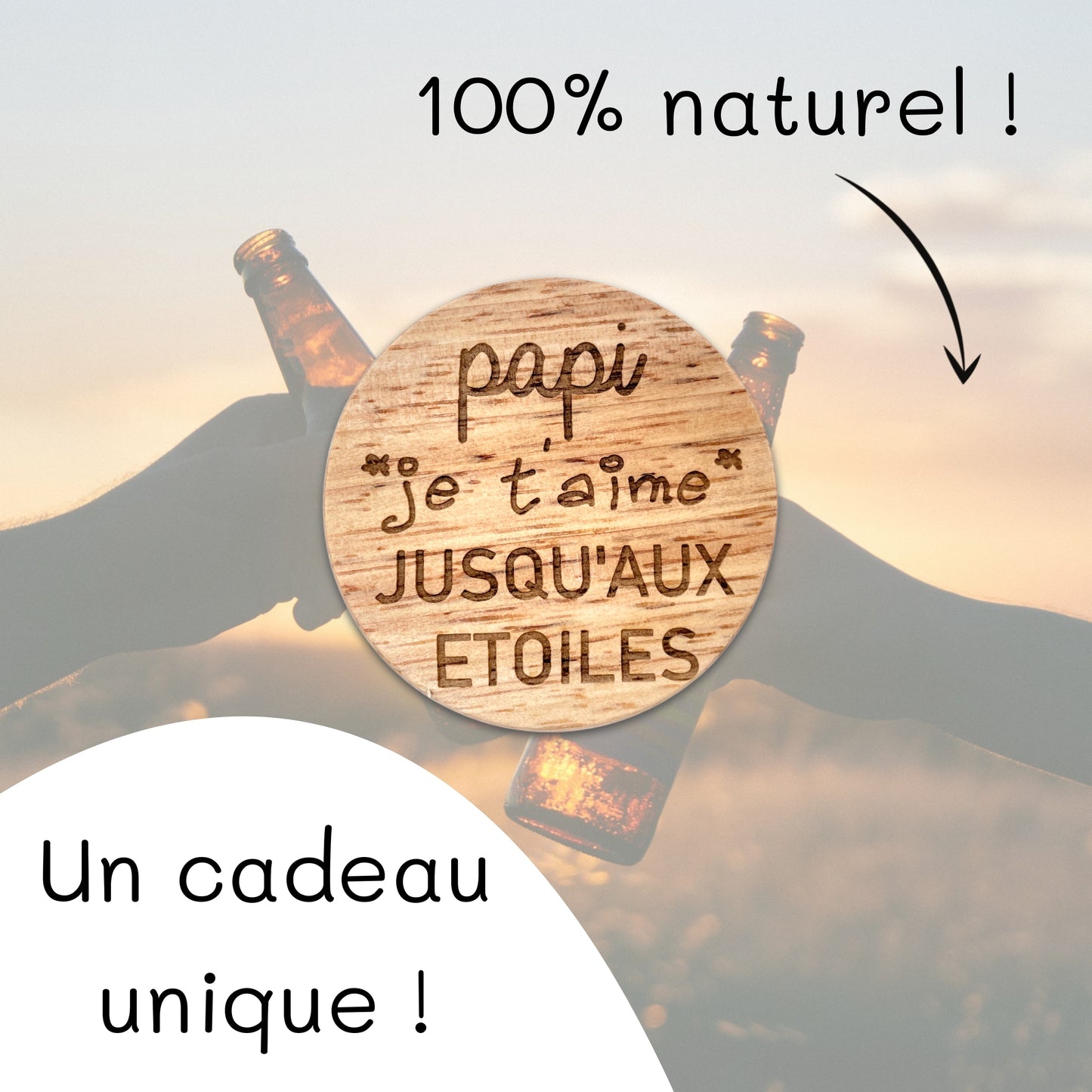 DECAPSULEUR MAGNETIQUE EN BOIS - PAPI - JE T'AIME JUSQU'AUX ETOILES