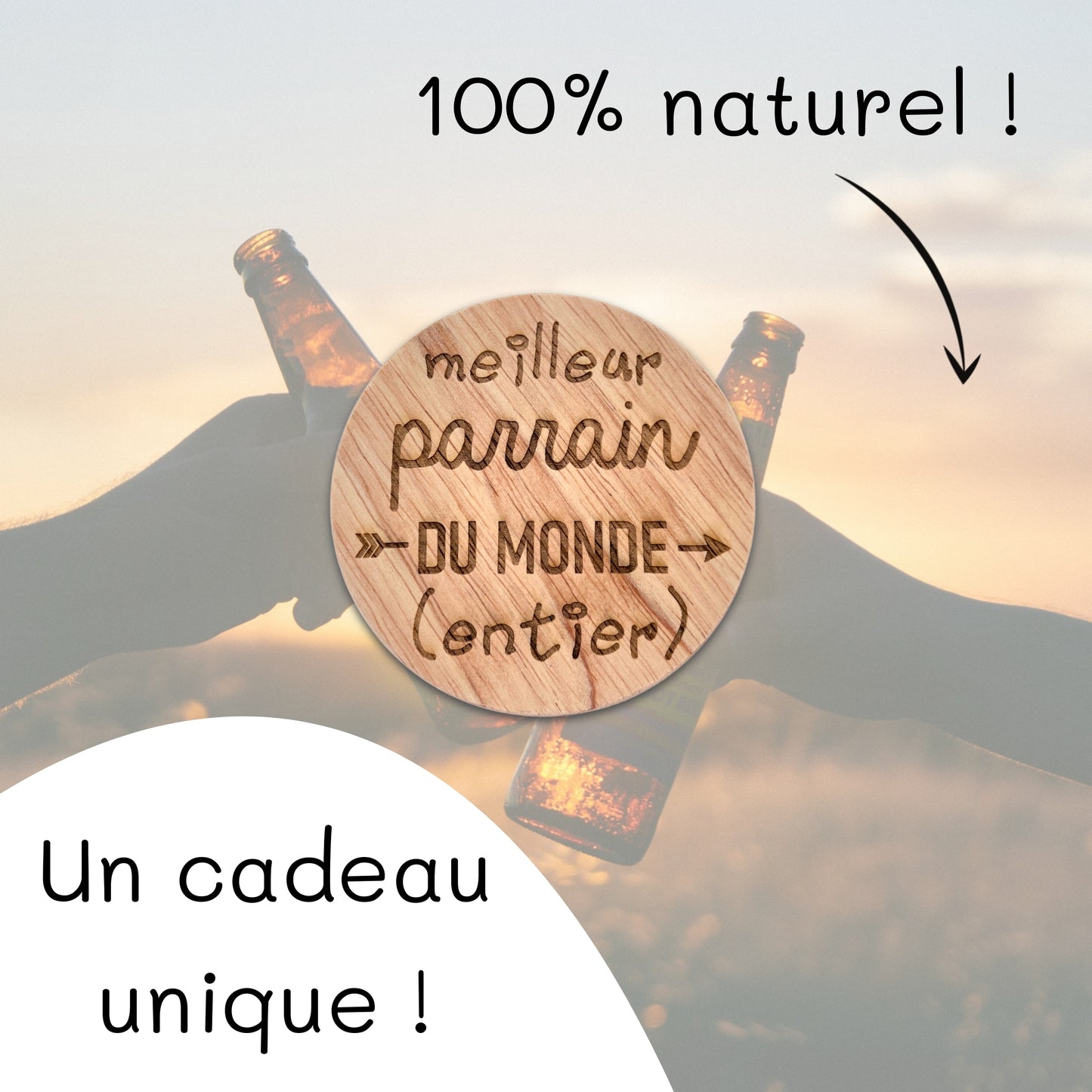 DECAPSULEUR MAGNETIQUE EN BOIS - PARRAIN - MEILLEUR DU MONDE ENTIER