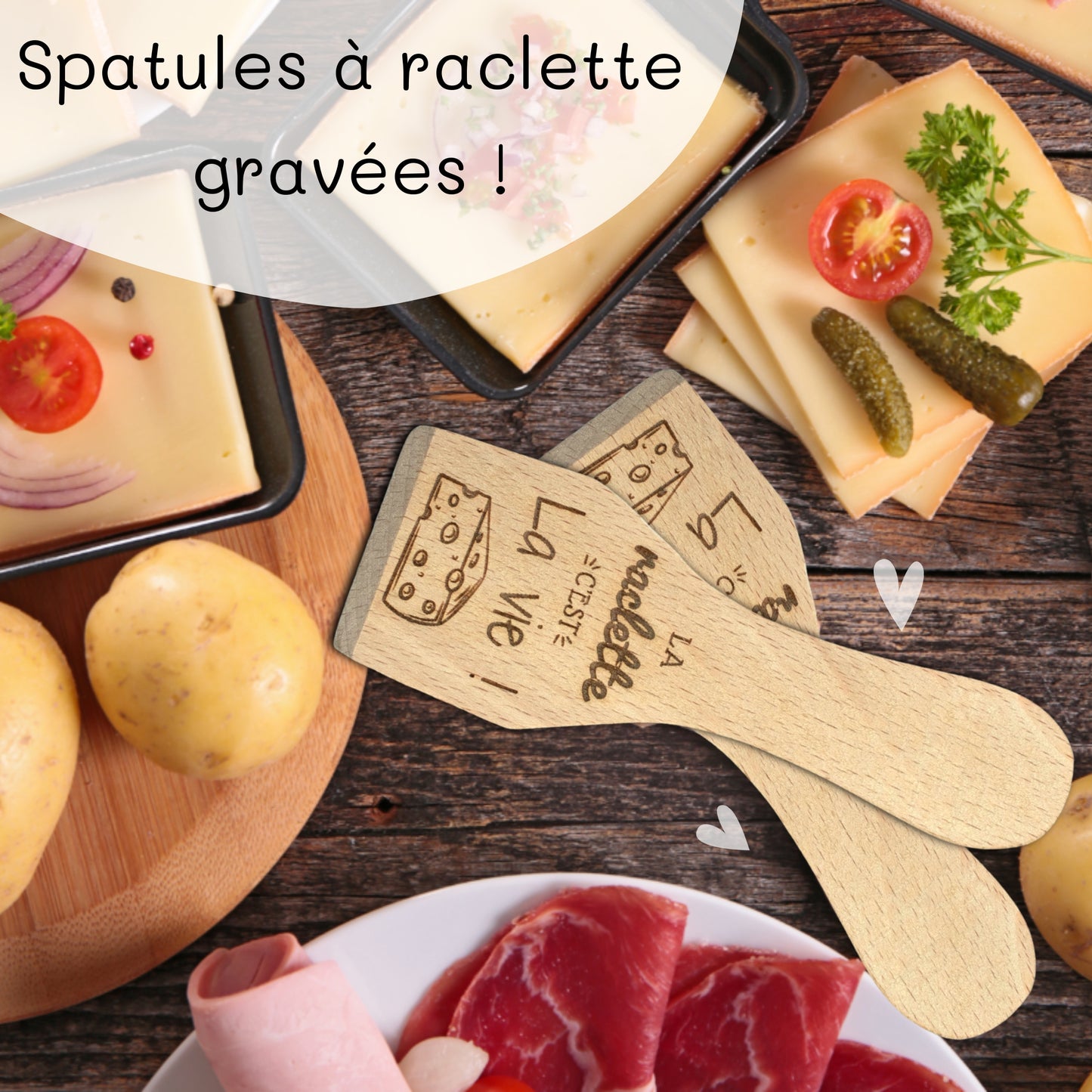 SPATULES A RACLETTE - LA RACLETTE C'EST LA VIE - LOT DE 2 OU LOT DE 4