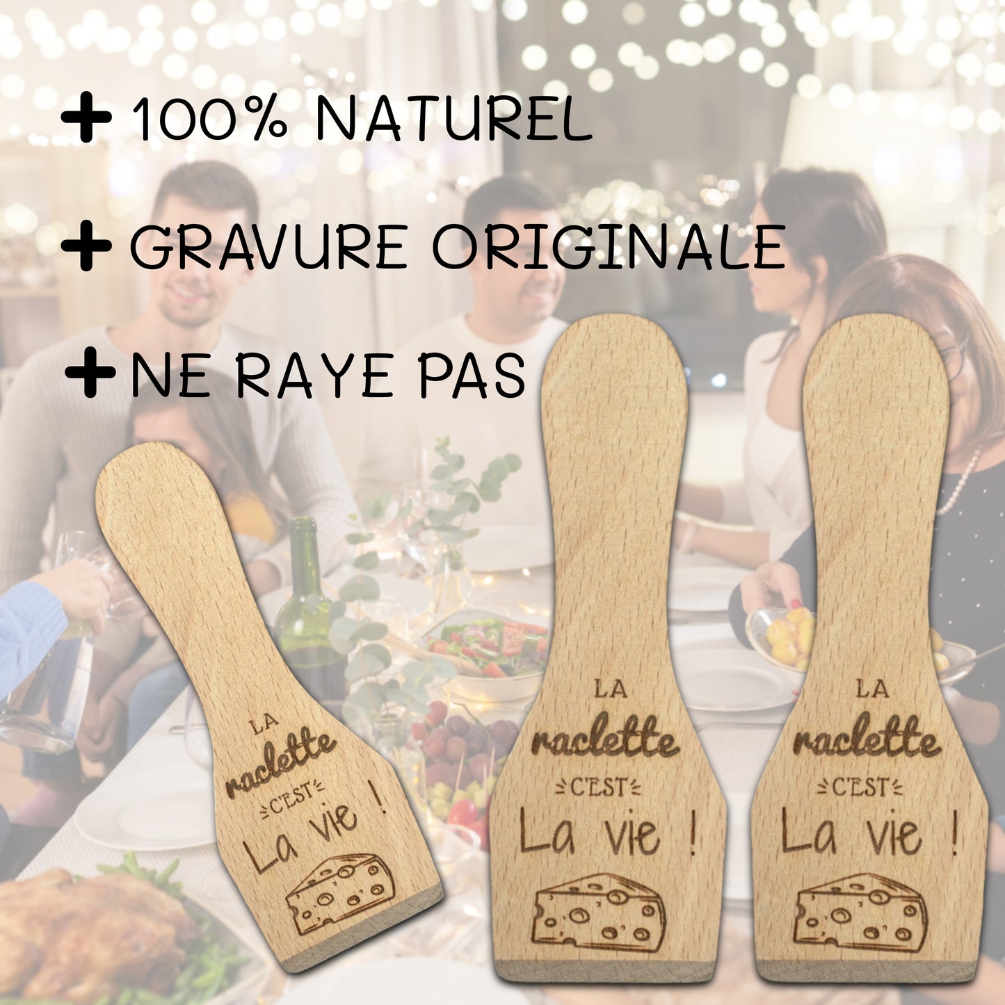 SPATULES A RACLETTE - LA RACLETTE C'EST LA VIE - LOT DE 2 OU LOT DE 4