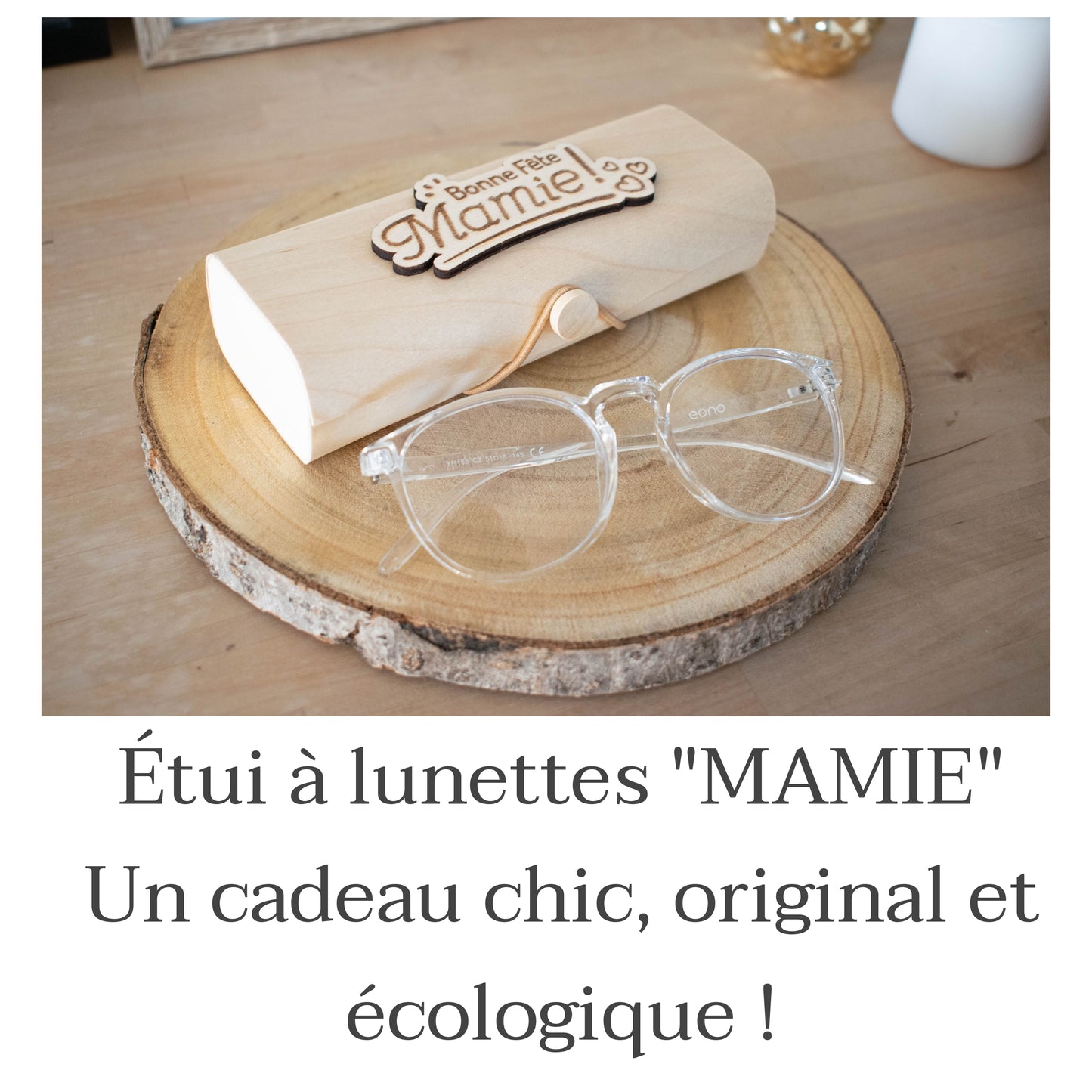 BOITIER LUNETTES EN BOIS - MAMIE BONNE FETE