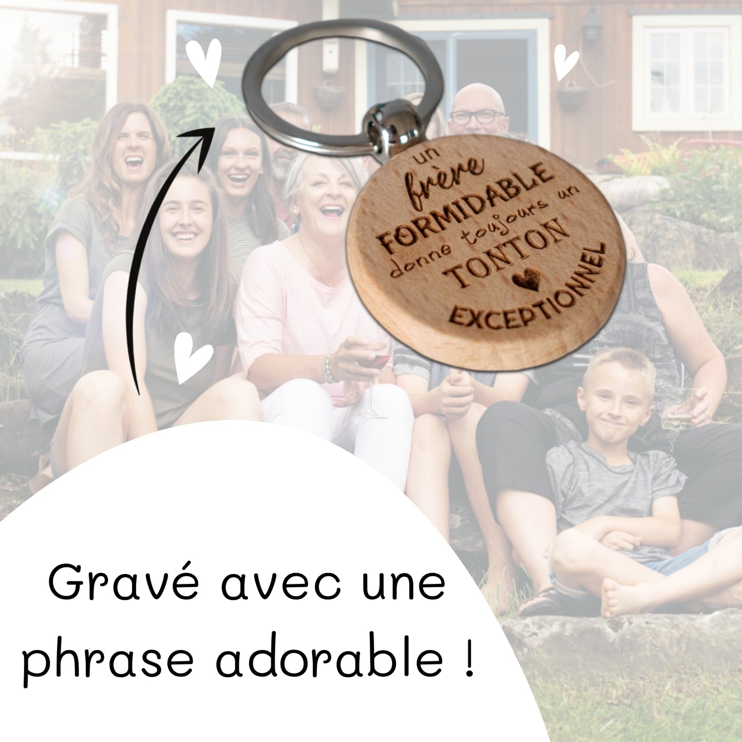 PORTE-CLEFS ROND EN BOIS - TONTON - FRERE FORMIDABLE TONTON EXCEPTIONNEL