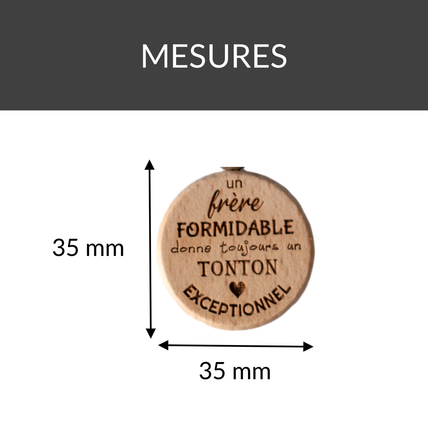 PORTE-CLEFS ROND EN BOIS - TONTON - FRERE FORMIDABLE TONTON EXCEPTIONNEL