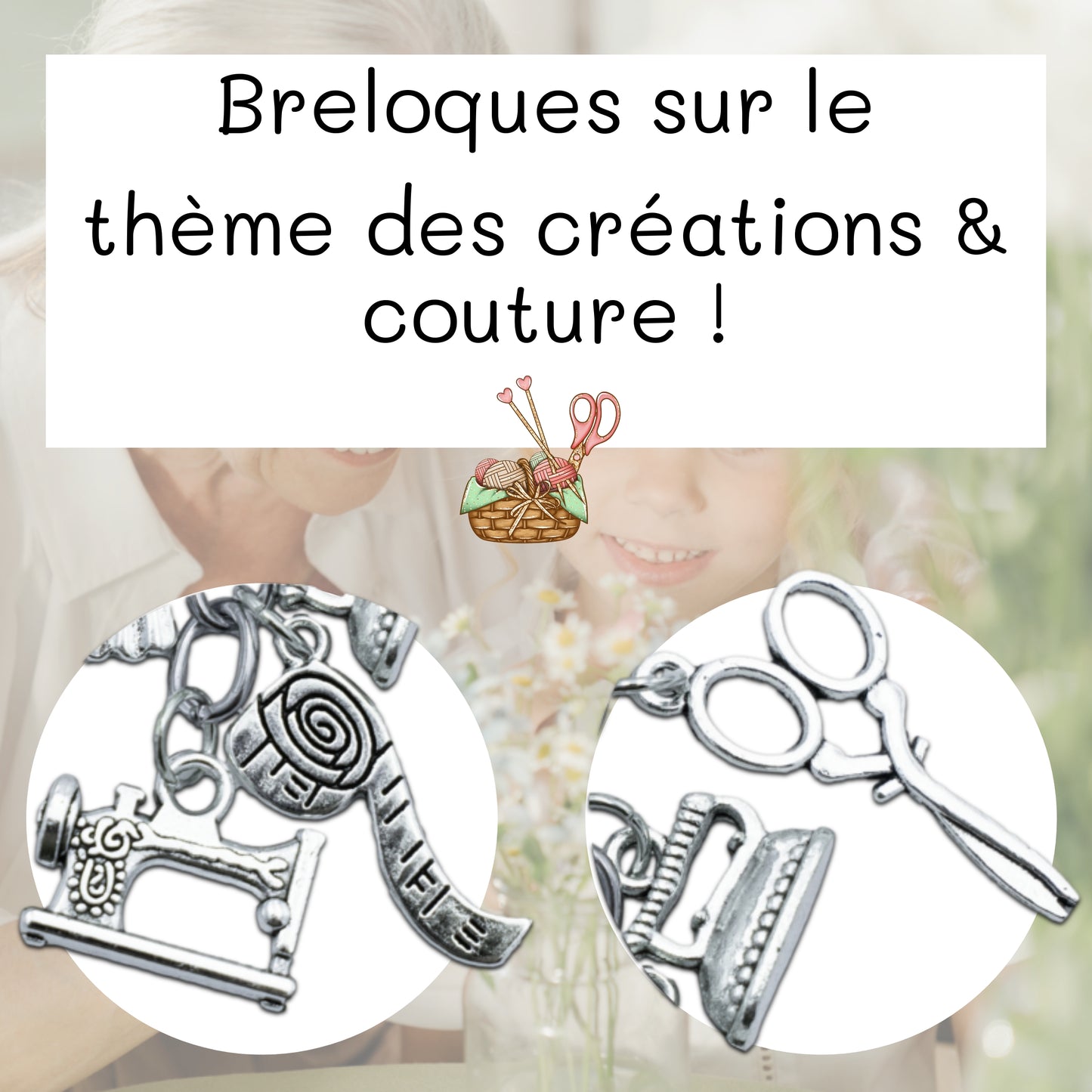 PORTE-CLEFS BRELOQUES A THEME - COUTURE - MAMIE - LES CREATIONS DE MAMIE