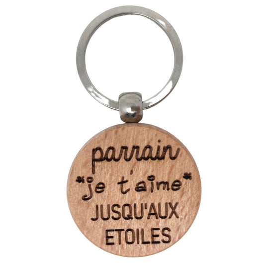 PORTE-CLEFS ROND EN BOIS - PARRAIN - JE T'AIME JUSQU’AUX ETOILES