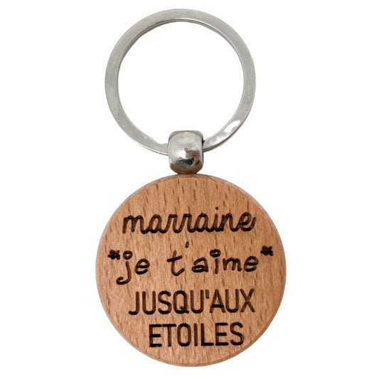 PORTE-CLEFS ROND EN BOIS - MARRAINE - JE T'AIME JUSQU’AUX ETOILES