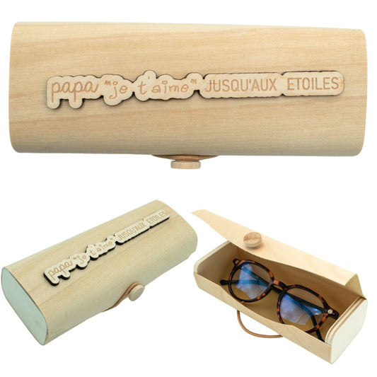 BOITIER LUNETTES EN BOIS - PAPA JE T'AIME JUSQU'AUX ETOILES