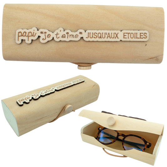 BOITIER LUNETTES EN BOIS - PAPI - JE T'AIME JUSQU'AUX ETOILES