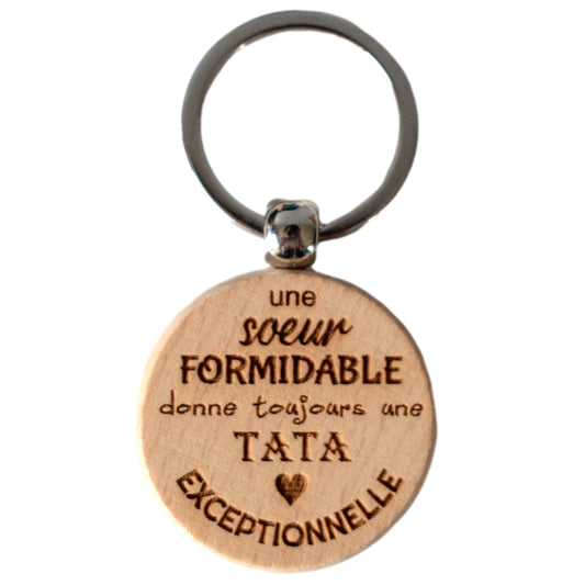 PORTE-CLEFS ROND EN BOIS - TATA - SOEUR FORMIDABLE TATA EXCEPTIONNELLE