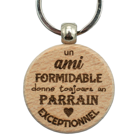 PORTE-CLEFS ROND EN BOIS - PARRAIN - AMI FORMIDABLE PARRAIN EXCEPTIONNEL